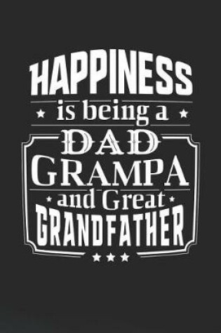 Cover of Happiness Is Being A Dad Grampa & Great Grandfather