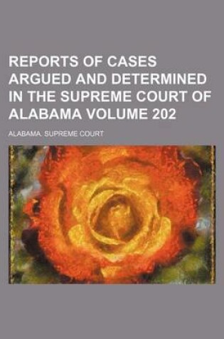 Cover of Reports of Cases Argued and Determined in the Supreme Court of Alabama Volume 202