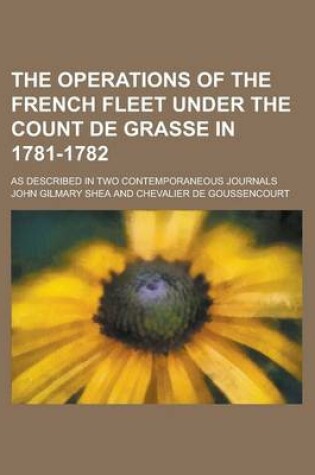 Cover of The Operations of the French Fleet Under the Count de Grasse in 1781-1782; As Described in Two Contemporaneous Journals