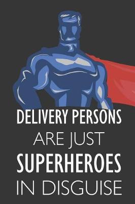 Book cover for Delivery Persons Are Just Superheroes in Disguise