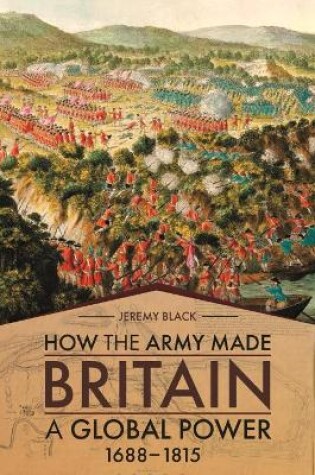Cover of How the Army Made Britain a Global Power