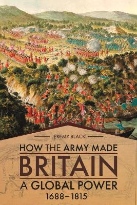 Book cover for How the Army Made Britain a Global Power