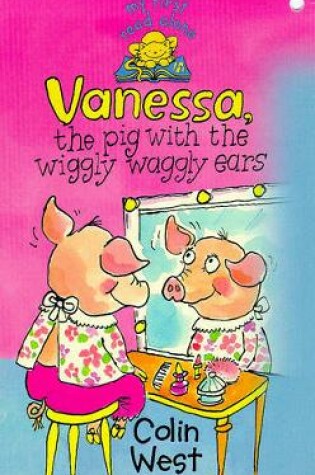 Cover of Vanessa The Pig With The Wiggly Waggly Ears