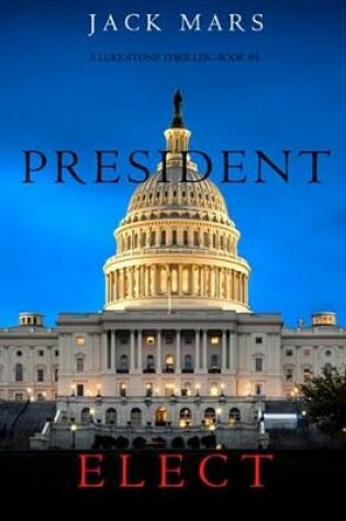 Cover of President Elect (a Luke Stone Thriller-Book 5)