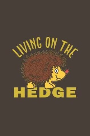 Cover of Living On The Hedge
