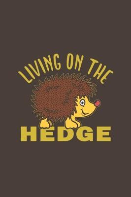 Book cover for Living On The Hedge