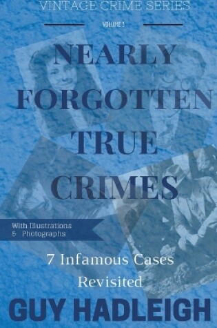 Cover of Nearly Forgotten True Crimes