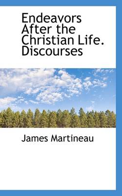 Book cover for Endeavors After the Christian Life. Discourses