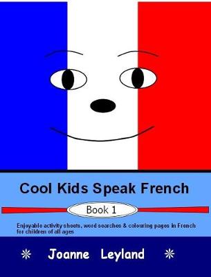 Book cover for Cool Kids Speak French - Book 1