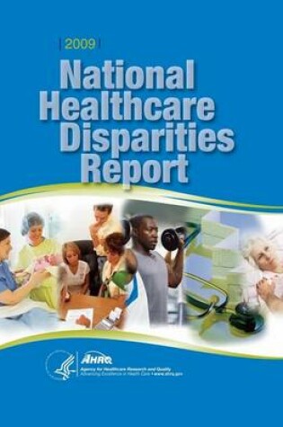Cover of National Healthcare Disparities Report 2009