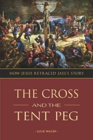 Cover of The Cross and the Tent Peg