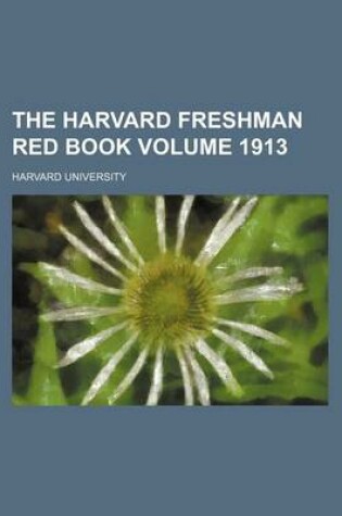 Cover of The Harvard Freshman Red Book Volume 1913