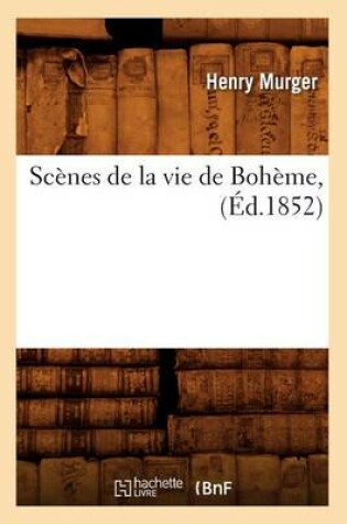 Cover of Scènes de la vie de Bohème, (Éd.1852)