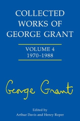 Cover of Collected Works of George Grant