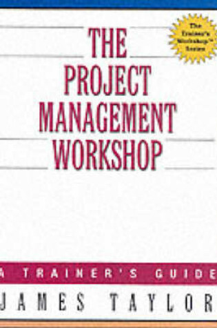 Cover of The Project Management Workshop