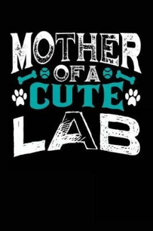 Cover of Mother Of A Cute Lab