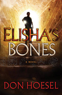 Elisha's Bones by Don Hoesel