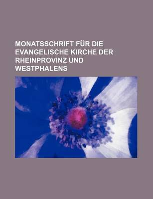 Book cover for Monatsschrift Fur Die Evangelische Kirche Der Rheinprovinz Und Westphalens