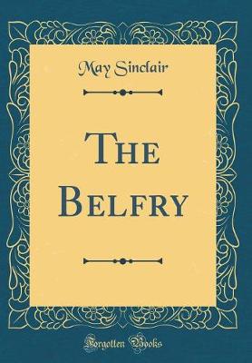 Book cover for The Belfry (Classic Reprint)