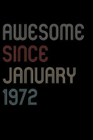 Cover of Awesome Since 1972 January Notebook Birthday Gift