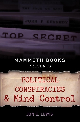 Book cover for Mammoth Books presents Political Conspiracies and Mind Control