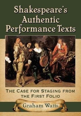 Book cover for Shakespeare's Authentic Performance Texts