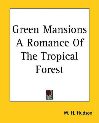 Book cover for Green Mansions a Romance of the Tropical Forest