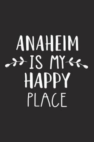 Cover of Anaheim Is My Happy Place