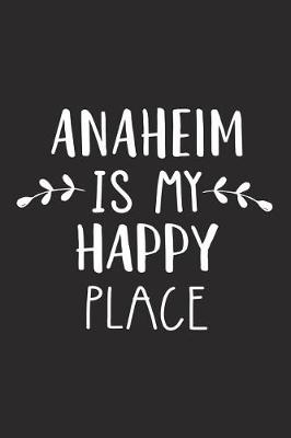 Book cover for Anaheim Is My Happy Place