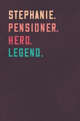 Cover of Stephanie. Pensioner. Hero. Legend.
