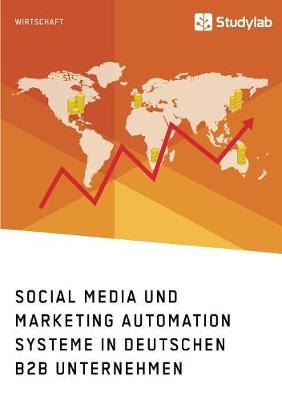 Book cover for Social Media und Marketing Automation Systeme in deutschen B2B Unternehmen