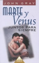 Book cover for Marte y Venus Juntos Para Siempre