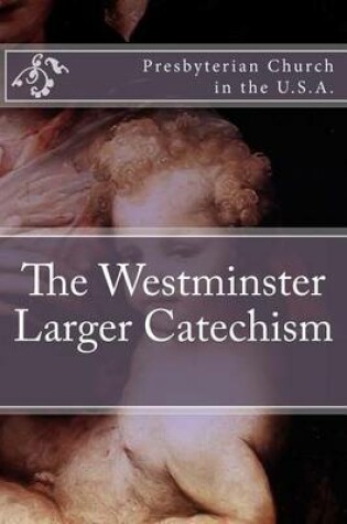 Cover of The Westminster Larger Catechism