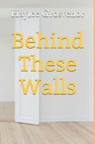 Cover of Behind These Walls