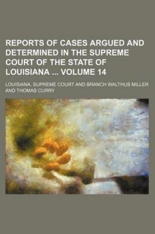 Cover of Reports of Cases Argued and Determined in the Supreme Court of the State of Louisiana Volume 14