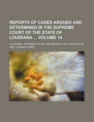 Book cover for Reports of Cases Argued and Determined in the Supreme Court of the State of Louisiana Volume 14