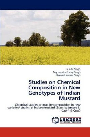 Cover of Studies on Chemical Composition in New Genotypes of Indian Mustard