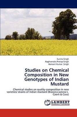 Book cover for Studies on Chemical Composition in New Genotypes of Indian Mustard