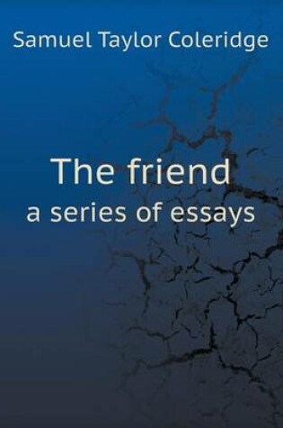 Cover of The friend a series of essays