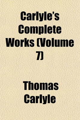 Book cover for Carlyle's Complete Works (Volume 7)