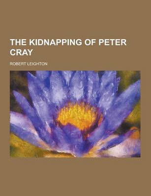 Book cover for The Kidnapping of Peter Cray