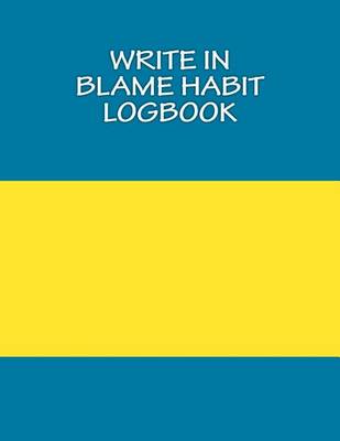 Cover of Write In BLAME Habit LogBook