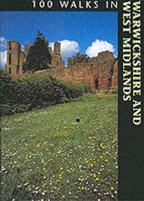 Cover of 100 Walks in Warwickshire and the West Midlands