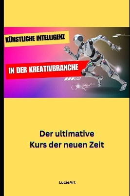 Book cover for Künstliche Intelligenz in der Kreativbranche