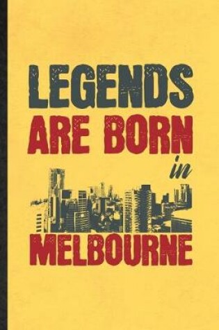 Cover of Legends Are Born in Melbourne