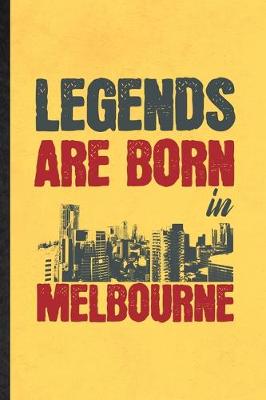 Book cover for Legends Are Born in Melbourne