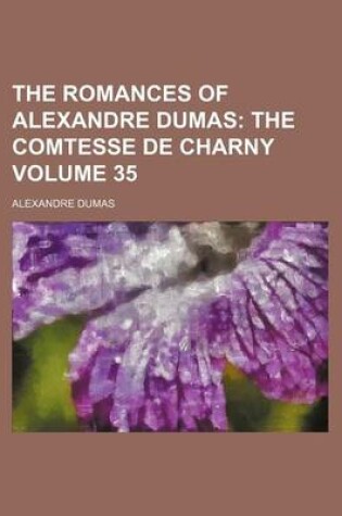 Cover of The Romances of Alexandre Dumas Volume 35