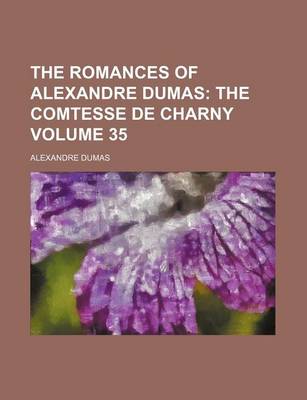 Book cover for The Romances of Alexandre Dumas Volume 35