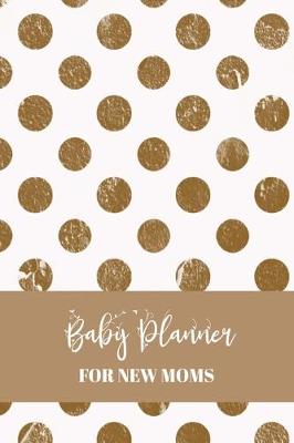Book cover for Baby Planner For New Moms