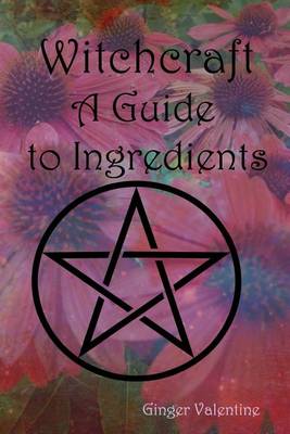 Book cover for Witchcraft; A Guide to Ingredients